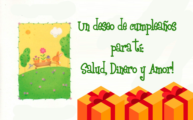 Un deseo de cumpleaños para tí: Salud, Dinero y Amor!