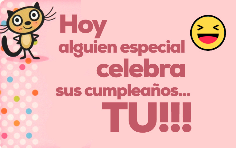 Hoy, alguien especial celebra sus cumpleaños... Tu!!!