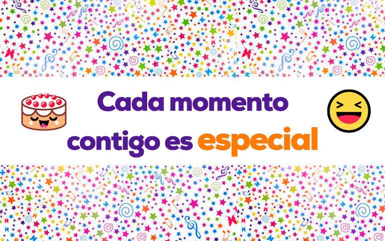 Cada momento contigo es especial