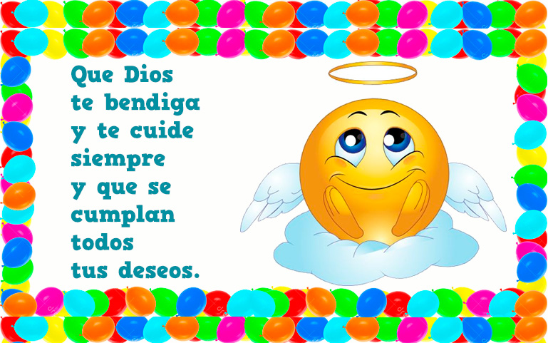 Que Dios te bendiga y te cuide siempre y que se cumplan todos tus deseos.