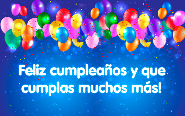 Feliz cumpleaños y que cumplas muchos más