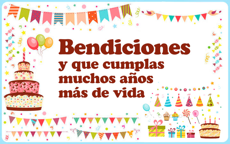 Bendiciones y que cumplas muchos años más de vida