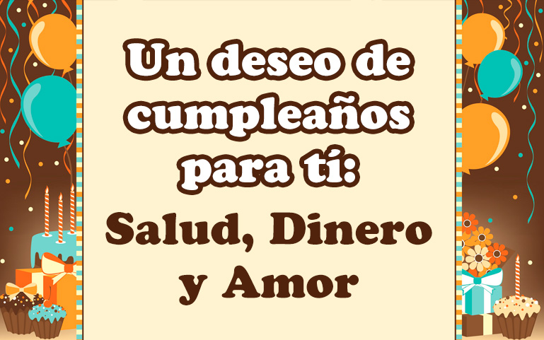 Un deseo de cumpleaños para tí: Salud, Dinero y Amor