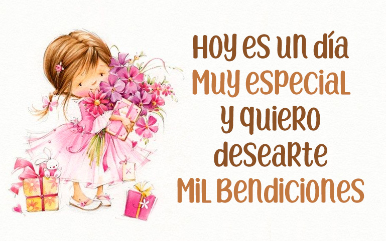 Hoy es un día muy especial y quiero desearte mil bendiciones