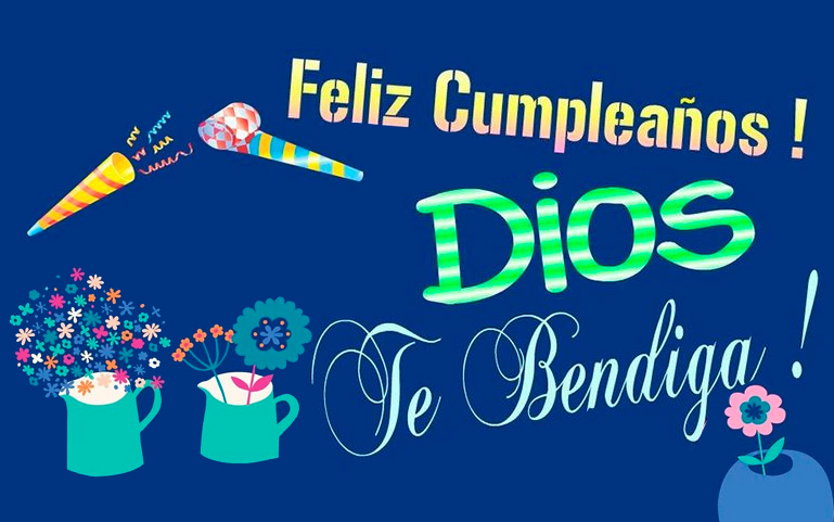 Feliz Cumpleaños! Dios te bendiga!