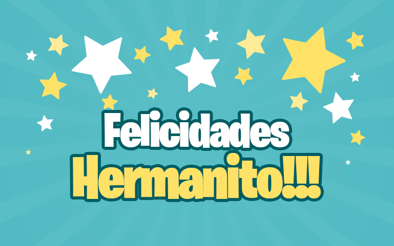 Felicidades Hermanito