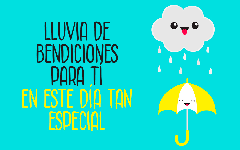 Lluvia de bendiciones para tí en este día tan especial