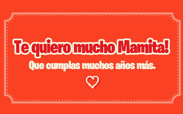 Te quiero mucho Mamita! Que cumplas muchos años más.