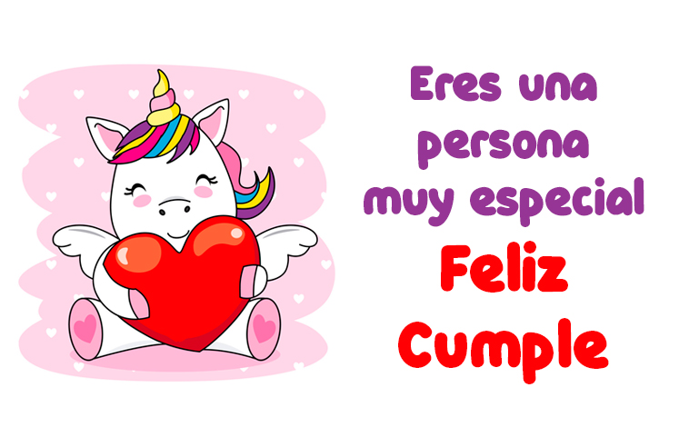 Eres una persona muy especial Feliz Cumple