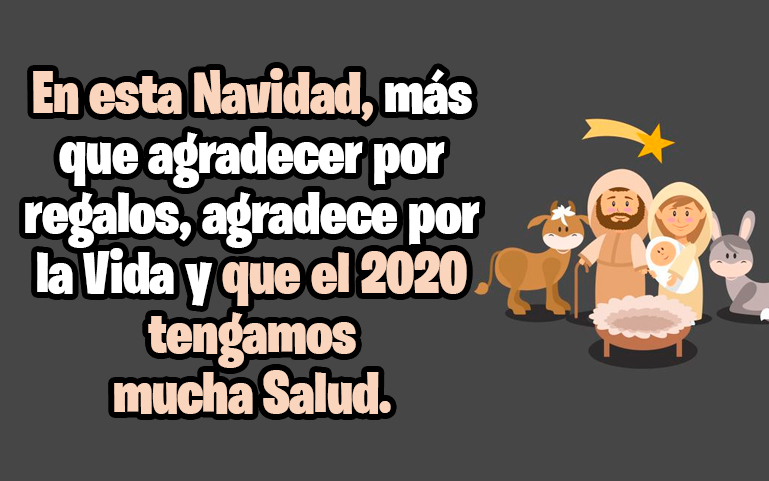 En esta Navidad, más que agradecer por regalos, agradece por la Vida y que el 2020 tengamos mucha Salud.