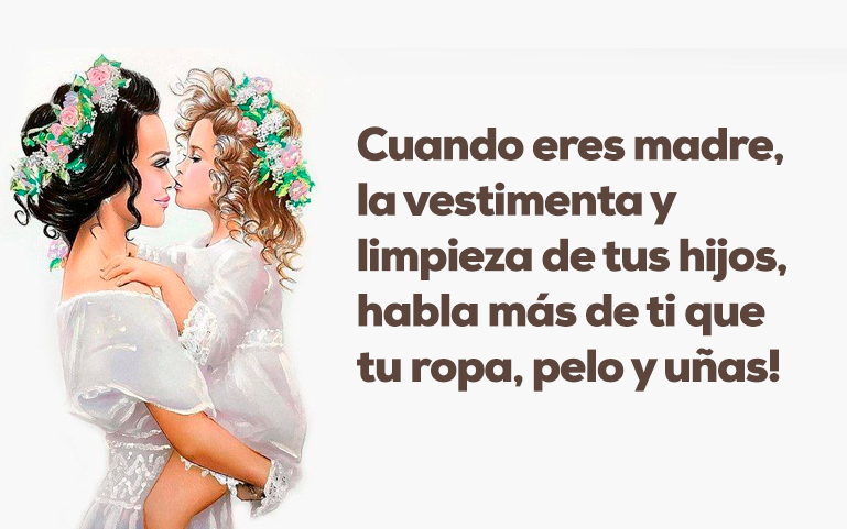 Cuando eres madre, la vestimenta y limpieza de tus hijos, habla más de ti que tu ropa, pelo y uñas!